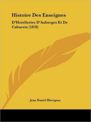 Histoire Des Enseignes de Jean Daniel Blavignac