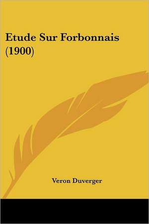 Etude Sur Forbonnais (1900) de Veron Duverger