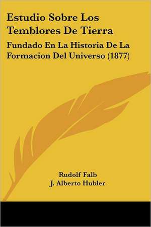 Estudio Sobre Los Temblores De Tierra de Rudolf Falb