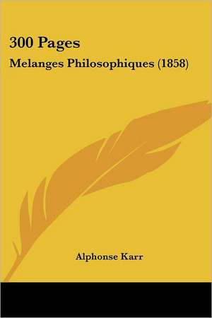 300 Pages de Alphonse Karr