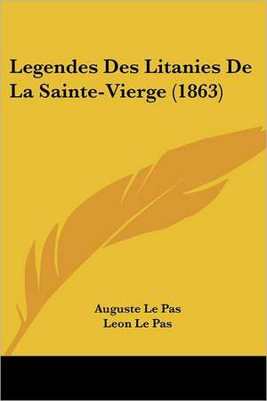 Legendes Des Litanies De La Sainte-Vierge (1863) de Auguste Le Pas