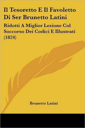 Il Tesoretto E Il Favoletto Di Ser Brunetto Latini de Brunetto Latini