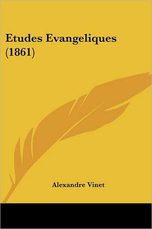 Etudes Evangeliques (1861) de Alexandre Vinet