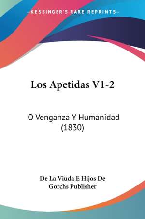 Los Apetidas V1-2 de de La Viuda E Hijos de Gorchs Publisher