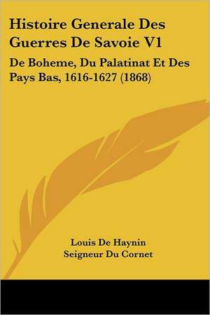 Histoire Generale Des Guerres De Savoie V1 de Louis De Haynin