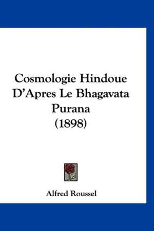 Cosmologie Hindoue D'Apres Le Bhagavata Purana (1898) de Alfred Roussel