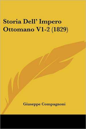 Storia Dell' Impero Ottomano V1-2 (1829) de Giuseppe Compagnoni