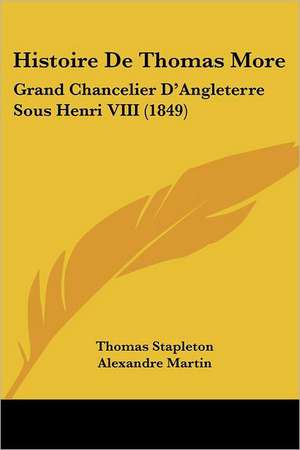 Histoire De Thomas More de Thomas Stapleton