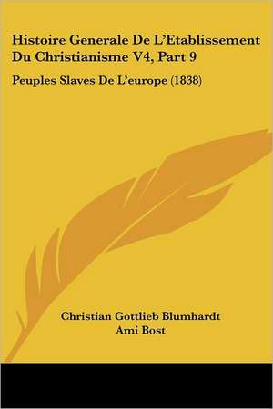 Histoire Generale De L'Etablissement Du Christianisme V4, Part 9 de Christian Gottlieb Blumhardt