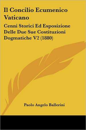 Il Concilio Ecumenico Vaticano de Paolo Angelo Ballerini