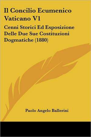 Il Concilio Ecumenico Vaticano V1 de Paolo Angelo Ballerini