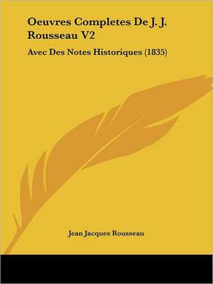 Oeuvres Completes De J. J. Rousseau V2 de Jean Jacques Rousseau