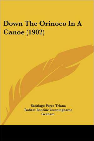 Down The Orinoco In A Canoe (1902) de Santiago Perez Triana