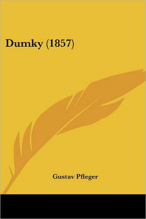 Dumky (1857) de Gustav Pfleger