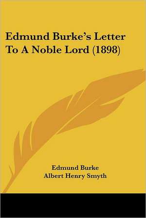 Edmund Burke's Letter To A Noble Lord (1898) de Edmund Burke