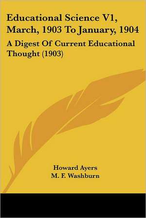 Educational Science V1, March, 1903 To January, 1904 de Howard Ayers