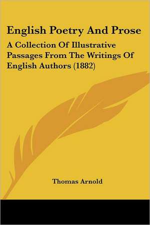 English Poetry And Prose de Thomas Arnold