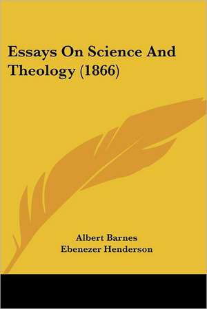 Essays On Science And Theology (1866) de Albert Barnes