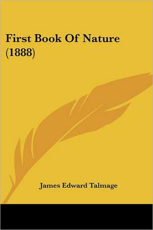 First Book Of Nature (1888) de James Edward Talmage