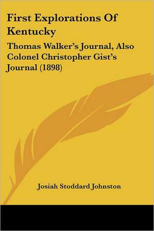 First Explorations Of Kentucky de Josiah Stoddard Johnston