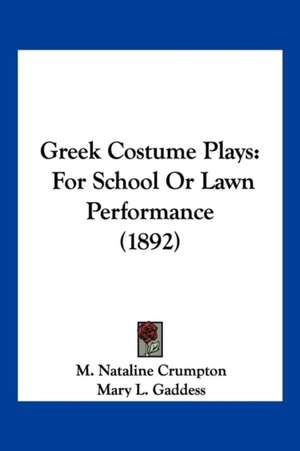 Greek Costume Plays de M. Nataline Crumpton