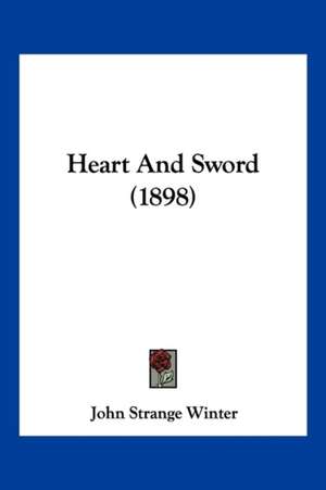 Heart And Sword (1898) de John Strange Winter