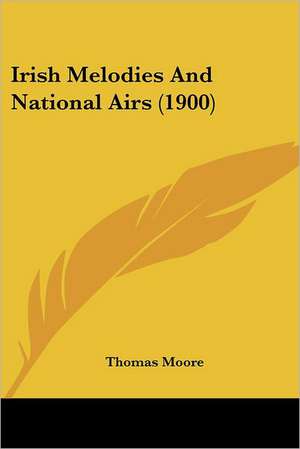 Irish Melodies And National Airs (1900) de Thomas Moore