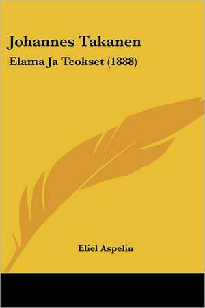 Johannes Takanen de Eliel Aspelin