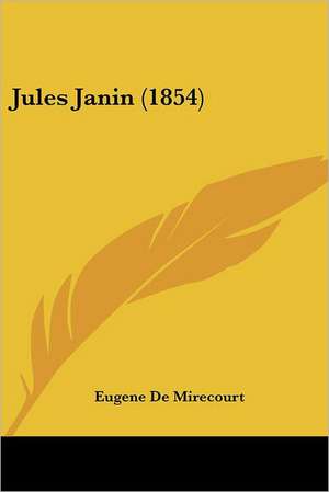 Jules Janin (1854) de Eugene De Mirecourt