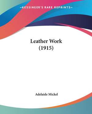 Leather Work (1915) de Adelaide Mickel