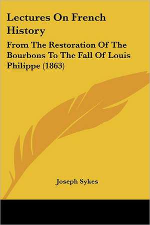 Lectures On French History de Joseph Sykes