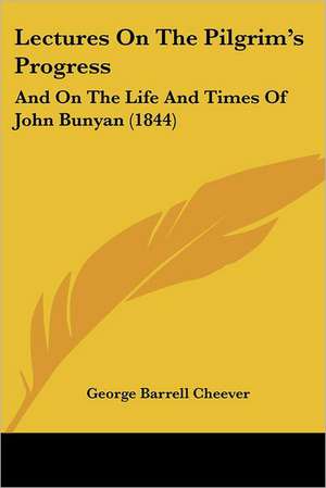 Lectures On The Pilgrim's Progress de George Barrell Cheever