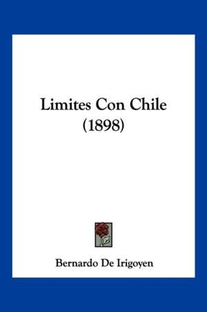 Limites Con Chile (1898) de Bernardo De Irigoyen