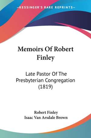 Memoirs Of Robert Finley de Robert Finley