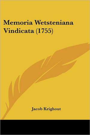 Memoria Wetsteniana Vindicata (1755) de Jacob Krighout