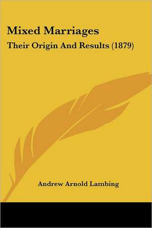 Mixed Marriages de Andrew Arnold Lambing