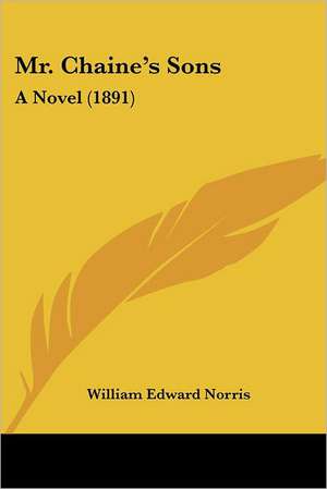 Mr. Chaine's Sons de William Edward Norris