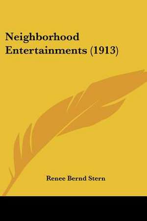 Neighborhood Entertainments (1913) de Renee Bernd Stern