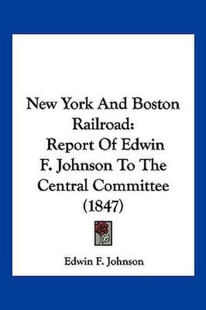 New York And Boston Railroad de Edwin F. Johnson