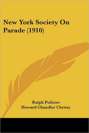 New York Society On Parade (1910) de Ralph Pulitzer