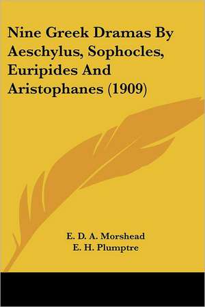 Nine Greek Dramas By Aeschylus, Sophocles, Euripides And Aristophanes (1909)