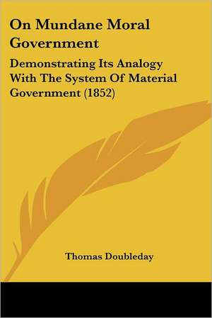 On Mundane Moral Government de Thomas Doubleday