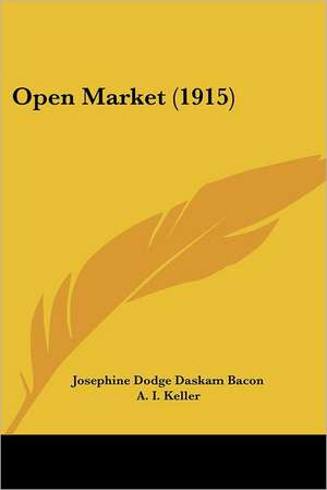 Open Market (1915) de Josephine Dodge Daskam Bacon