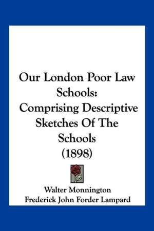 Our London Poor Law Schools de Walter Monnington