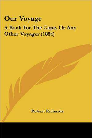 Our Voyage de Robert Richards