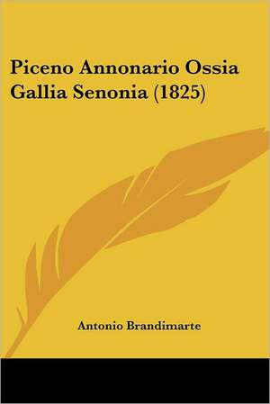 Piceno Annonario Ossia Gallia Senonia (1825) de Antonio Brandimarte