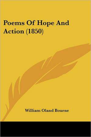 Poems Of Hope And Action (1850) de William Oland Bourne