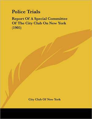 Police Trials de City Club Of New York