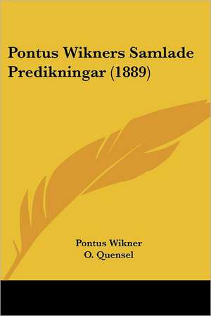 Pontus Wikners Samlade Predikningar (1889) de Pontus Wikner