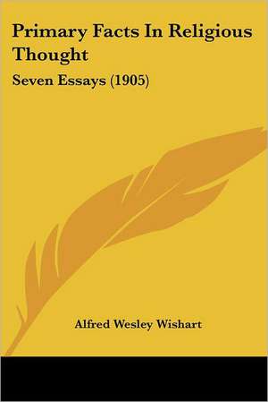 Primary Facts In Religious Thought de Alfred Wesley Wishart